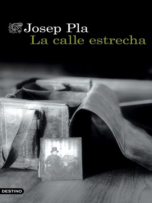 Title details for La Calle Estrecha by Josep Pla - Available